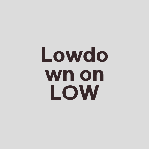 Lowdown on LOW