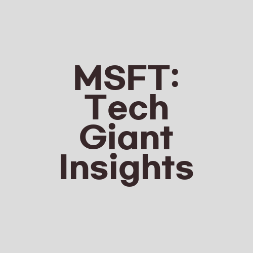 MSFT: Tech Giant Insights