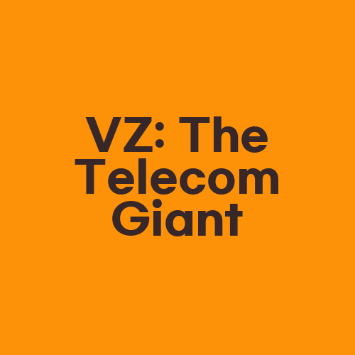 VZ: The Telecom Giant