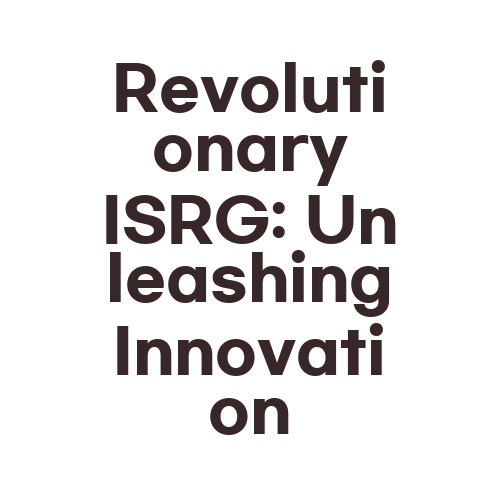 Revolutionary ISRG: Unleashing Innovation